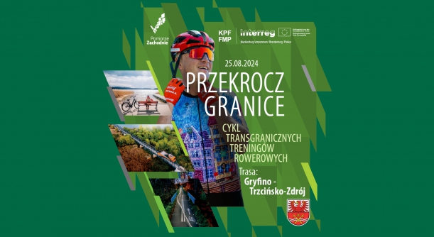 Zaczynamy 25 sierpnia na trasie Gryfino - Trzcińsko-Zdrój. Ruszamy z projektem Przekrocz granice - cykl transgranicznych treningów rowerowych.